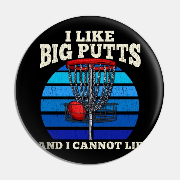 I like big Putts and i cannot lie - Frisbee T-Shirt Pin by biNutz