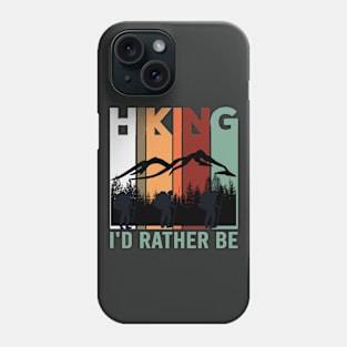 I'd Rather Be Hiking -Funny Retro Phone Case