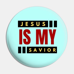 Jesus Is My Savior | Christian Saying Pin