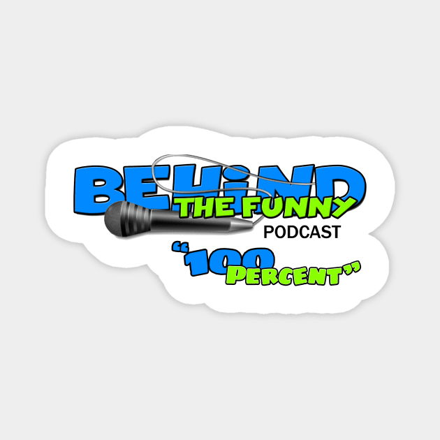 100 Percent Magnet by Behind The Funny Podcast