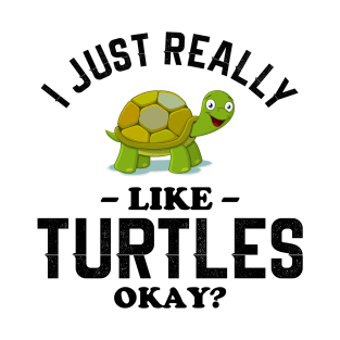 I Just Really Like Turtles T-Shirt