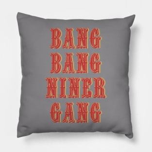 Bang Bang Niner Gang Vintage Pillow