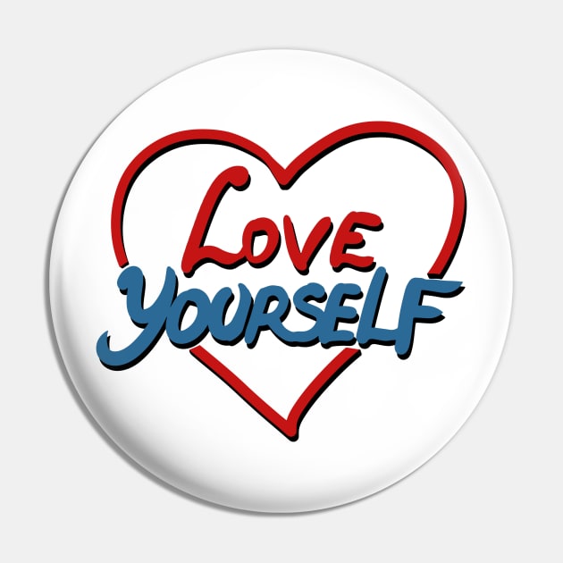 Love yourself Pin by DudelArt