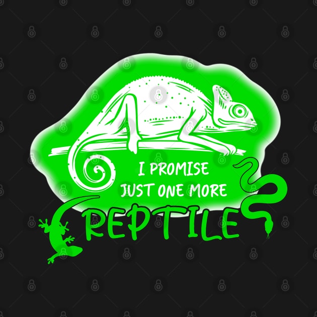 I Promise Just one more reptile by Nasher Designs