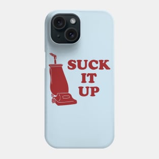 Suck It Up Phone Case