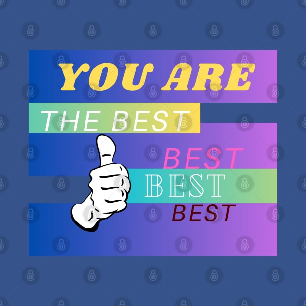 YOU ARE THE BEST BEST by Butterfly Dira