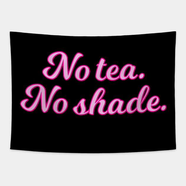 No Tea No Shade Pink Cursive Quote Tapestry by anonopinion