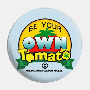 Be Your Own Tomato Pin