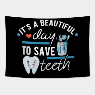 It's a Beautiful Day to Save Teeth - Funny Dental Assistant - Funny Dental Hygienist Gifts - Dentist - Tooth Health - Dentistry - Dentist Gift - Tapestry