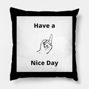 Have a Nice Day Pillow