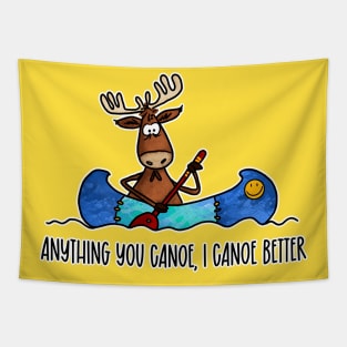 Anything You Canoe, I Canoe Better Tapestry