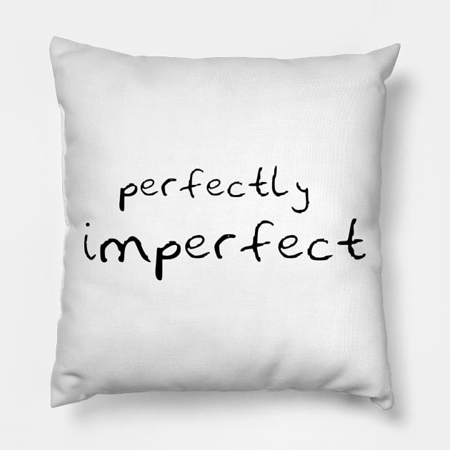 perfectly imperfect Pillow by artirio