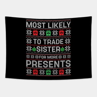 Most Likely To Trade Sister for Presents Family Matching Tapestry