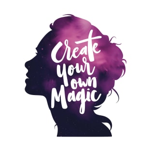 Create Your Own Magic - Woman Silhouette Space Colors T-Shirt