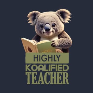 Just a Highly Koalified Teacher Koala 8 T-Shirt