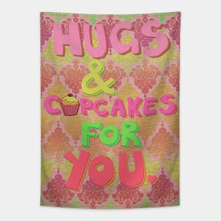 Hugs and Cupcakes For You Tapestry