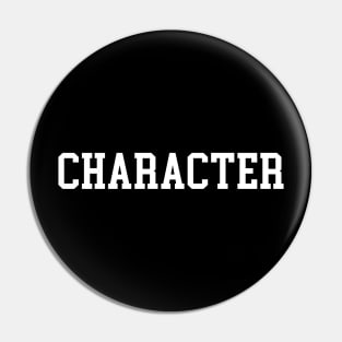 They're a Character (College Bold edition) Pin