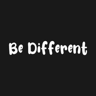 Be Different T-Shirt