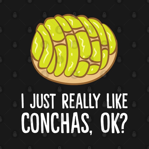 I Just Really Like Concha by EQDesigns