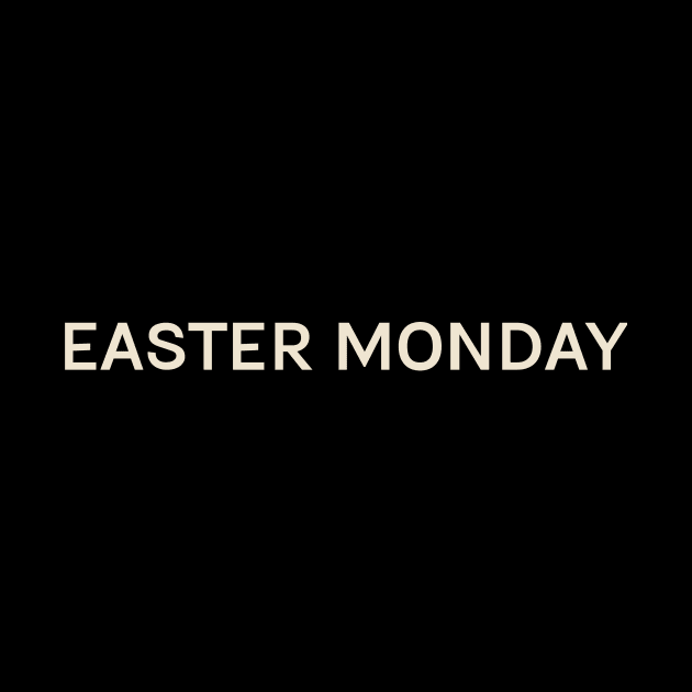 Easter Monday On This Day Perfect Day by TV Dinners