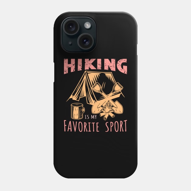 Hiking Is My Favorite Sport Phone Case by Creative Brain