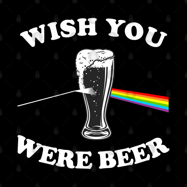 Wish You Were Beer by cInox