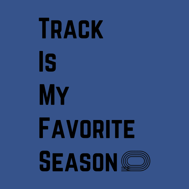 Track is my favorite season by Track XC Life
