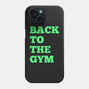 Back to the gym Phone Case