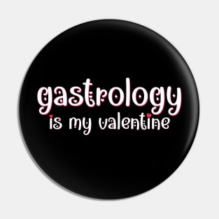 Gastrology is my Valentine Pin