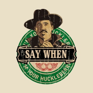 i am your huckleberry tee funny T-Shirt