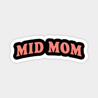 Mid Mom Magnet