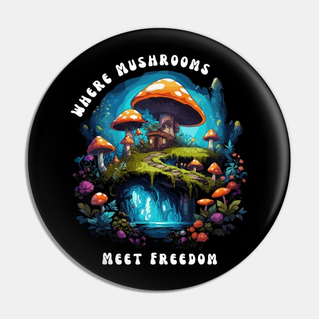 Where Mushrooms Meet Freedom Pin by MushMagicWear