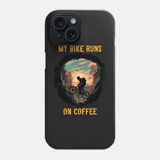 My Bike runs on coffee Mountain biking through the woods Phone Case