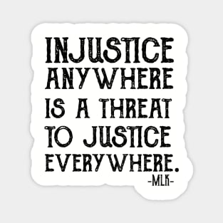 injustice anywhere is a threat to justice everywhere Magnet