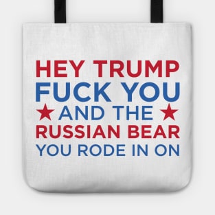 Trump - F-U and the Russian Bear Your Rode In On Tote