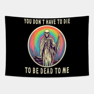 Sarcastic Skeleton Halloween Sayings You Don't Have To Die Tapestry