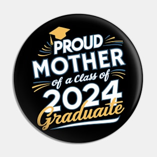 Proud Mother Class Of 2024 Graduation Graduate Women Mom Pin