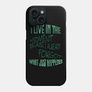 Live in the Moment (green) Phone Case