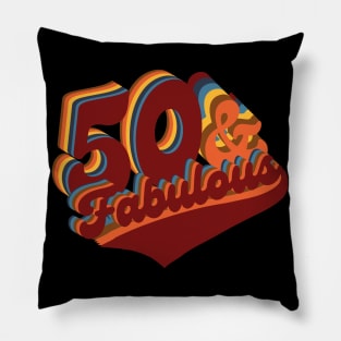 50 And Fabulous.50th Birthday Gift Pillow