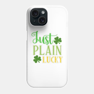 Just Plain Lucky Phone Case