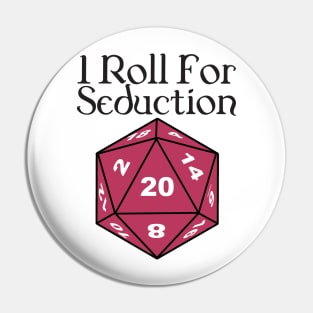 I Roll For Seduction - bard Pin