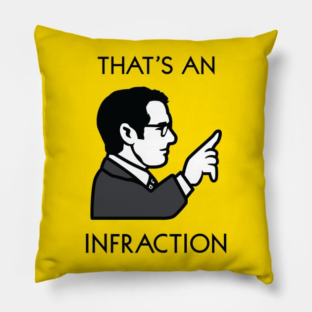 That's An Infraction Pillow by Moysche