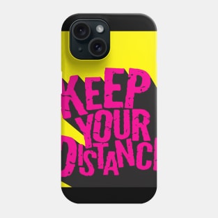 Social Distancing: Keep Your Distance Phone Case