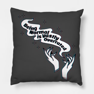 Being Normal is Vastly Overrated Pillow