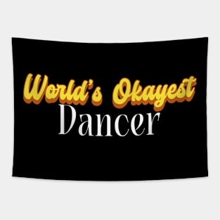 World's Okayest Dancer! Tapestry