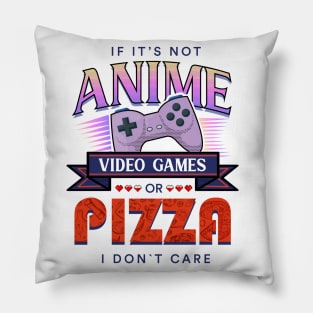 If it's not anime video games of food than I don't care Pillow