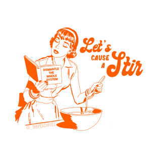 Let's Cause A Stir - The Peach Fuzz T-Shirt