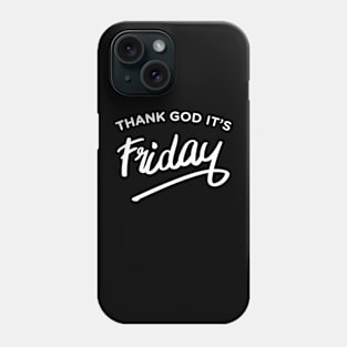 Thank God it's Friday Phone Case