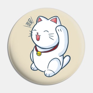 Caller Cat: 'Come Here' Pin