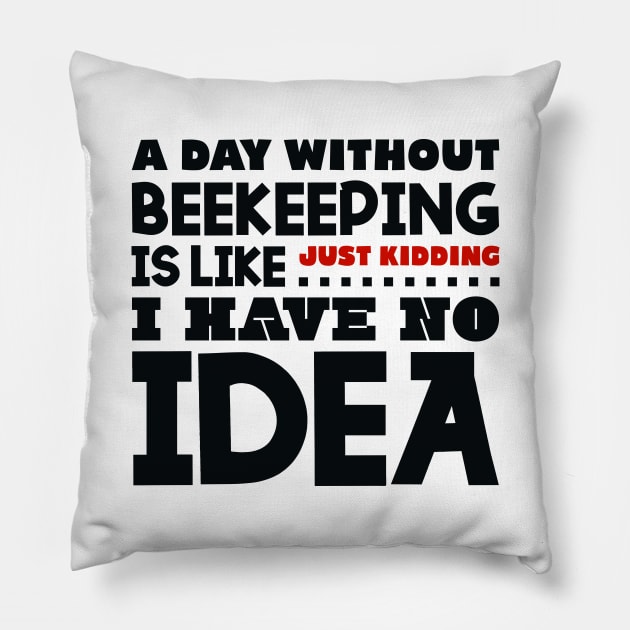 A day without beekeeping Pillow by colorsplash